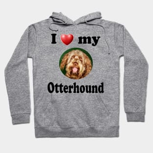 I Love My Otterhound Hoodie